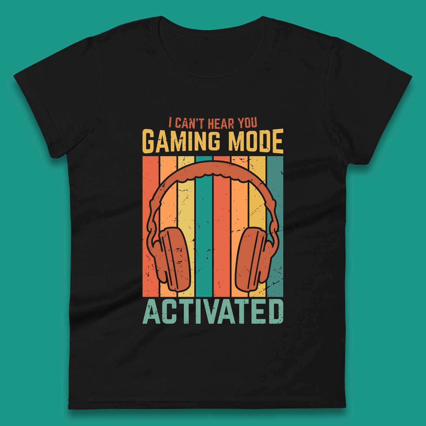 I Can't Hear You Gaming Mode Activated Funny Gaming Video Game Gamer Game Headset Womens Tee Top