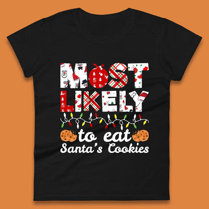 most likely to eat santa cookies christmas womens t shirt