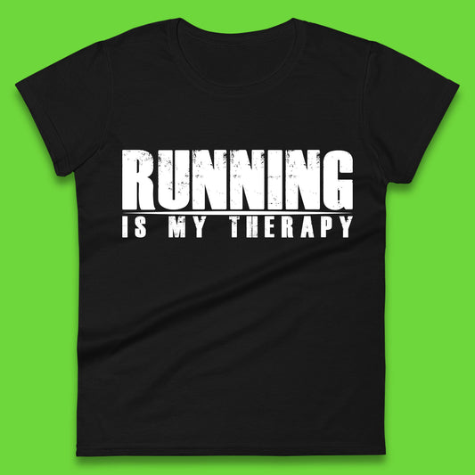 Running Is My Therapy Runner Running Lover Fitness Exercise  Running Therapy Womens Tee Top