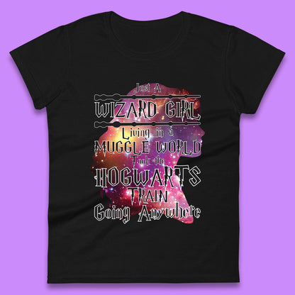 Harry Potter Just A Wizard Girl Living In A Muggle World Took The Hogwarts Train Going Anywhere Womens Tee Top