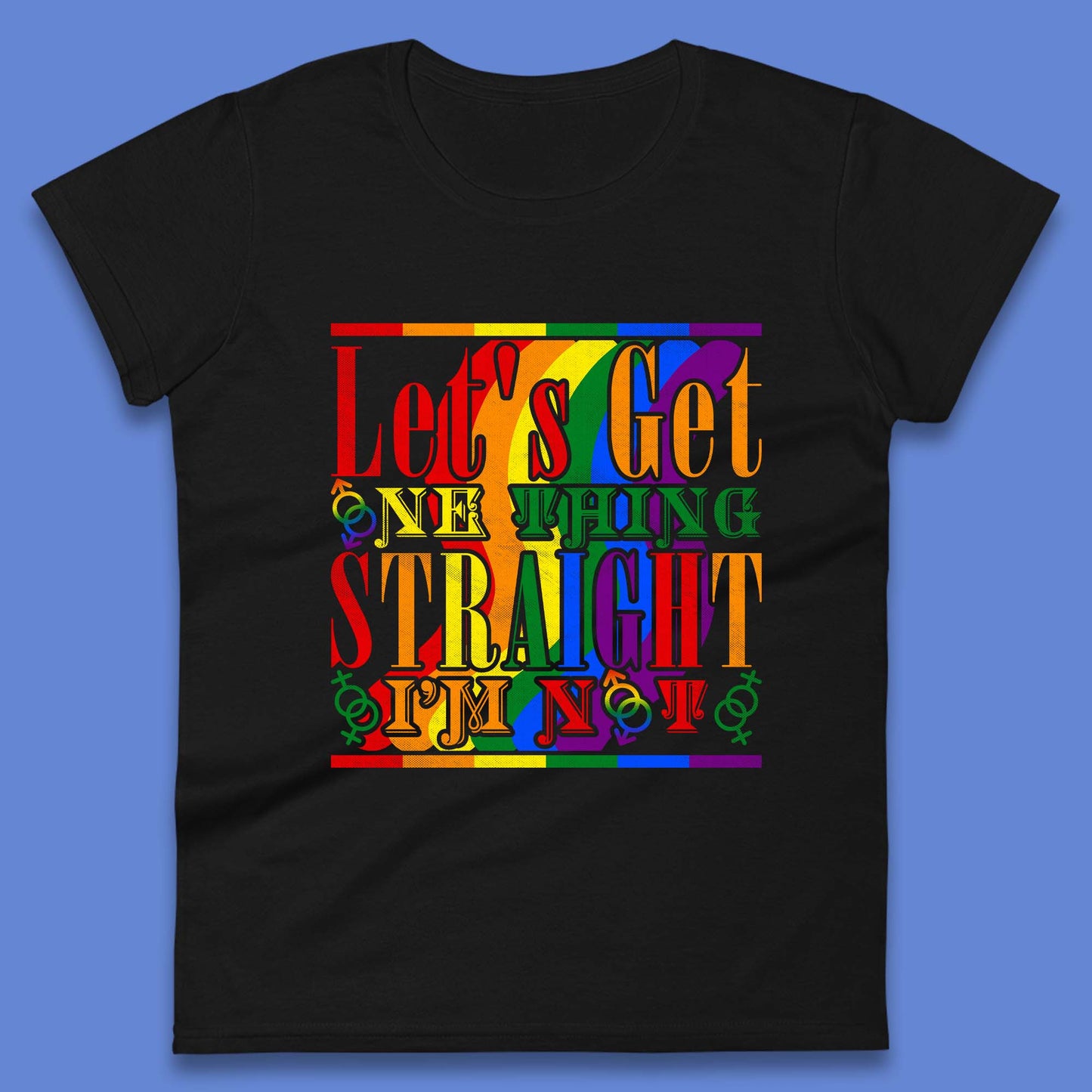 Let's Get One Thing Womens T-Shirt