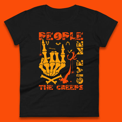 People Give Me The Creep Skeleton Hand Halloween Spooky Creepy Season Womens Tee Top