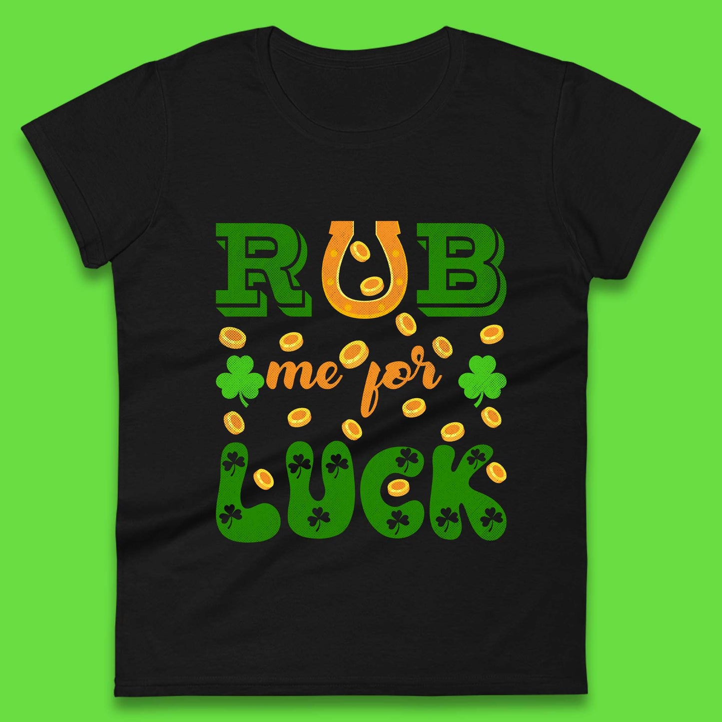Rub Me For Luck Womens T-Shirt