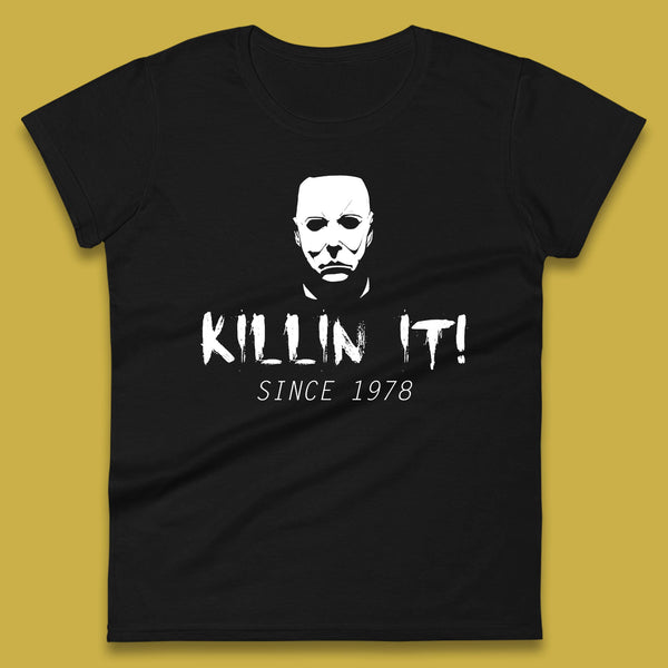 Killin It Since 1978 Halloween Michael Myers Horror Movie Womens Tee Top