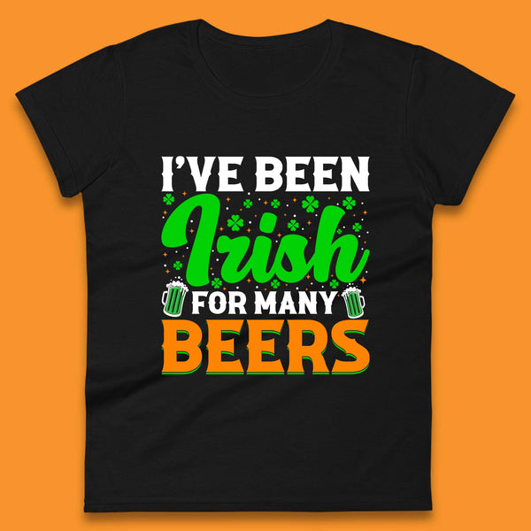 Irish For Many Beers Womens T-Shirt