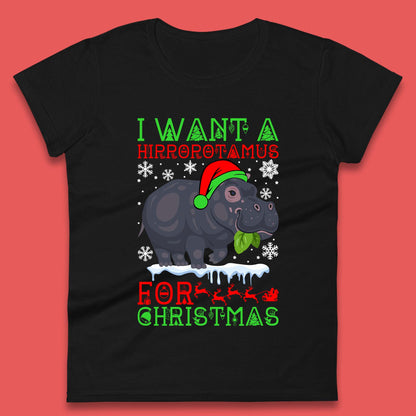 I Want A Hippopotamus For Christmas Womens T-Shirt
