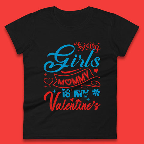 Mommy Is My Valentine Womens T-Shirt