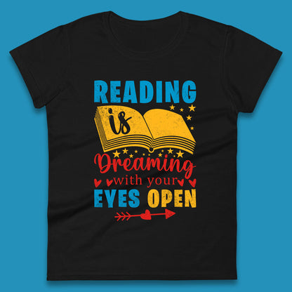 Reading Is Dreaming With Your Eyes Open Book Reading Saying Book Lover Quote Womens Tee Top
