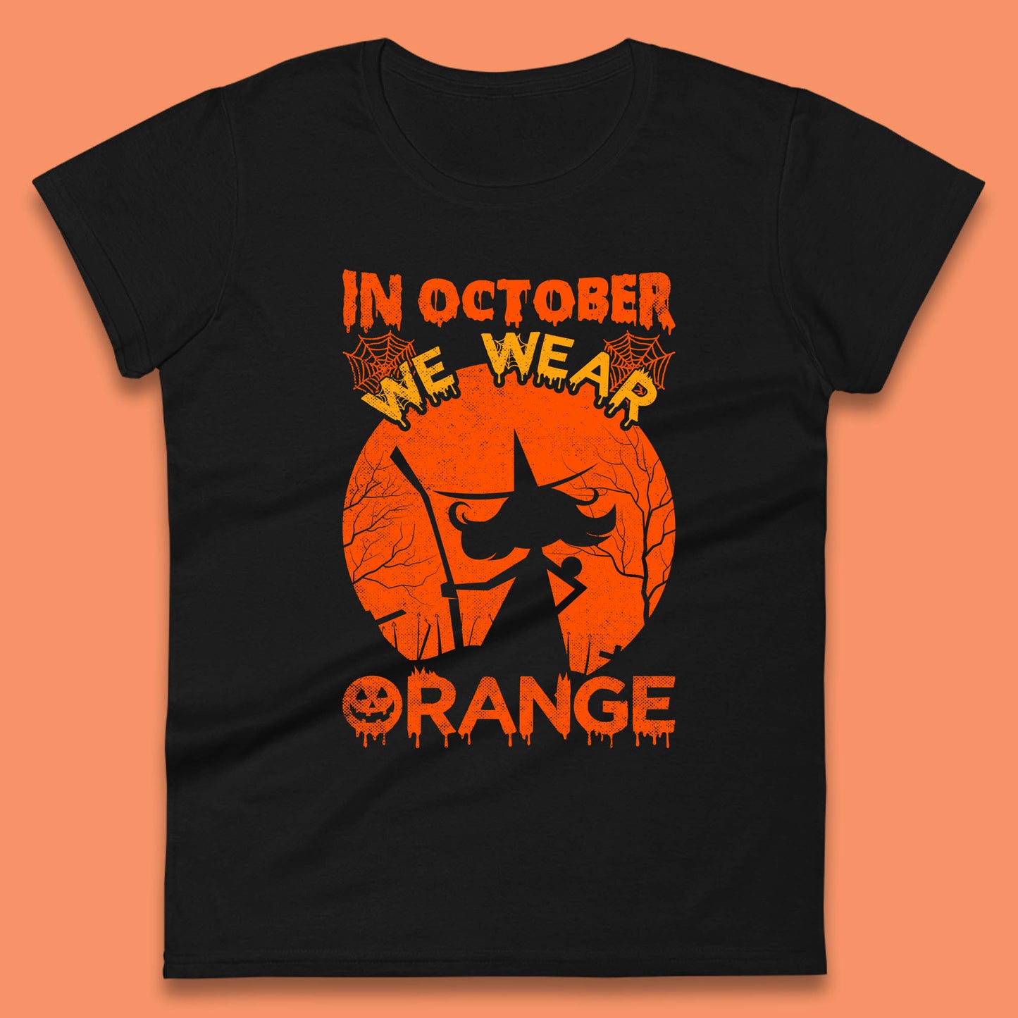 In October We Wear Orange Funny Quote Scary Witch With Broom Halloween Costume October Festive Womens Tee Top