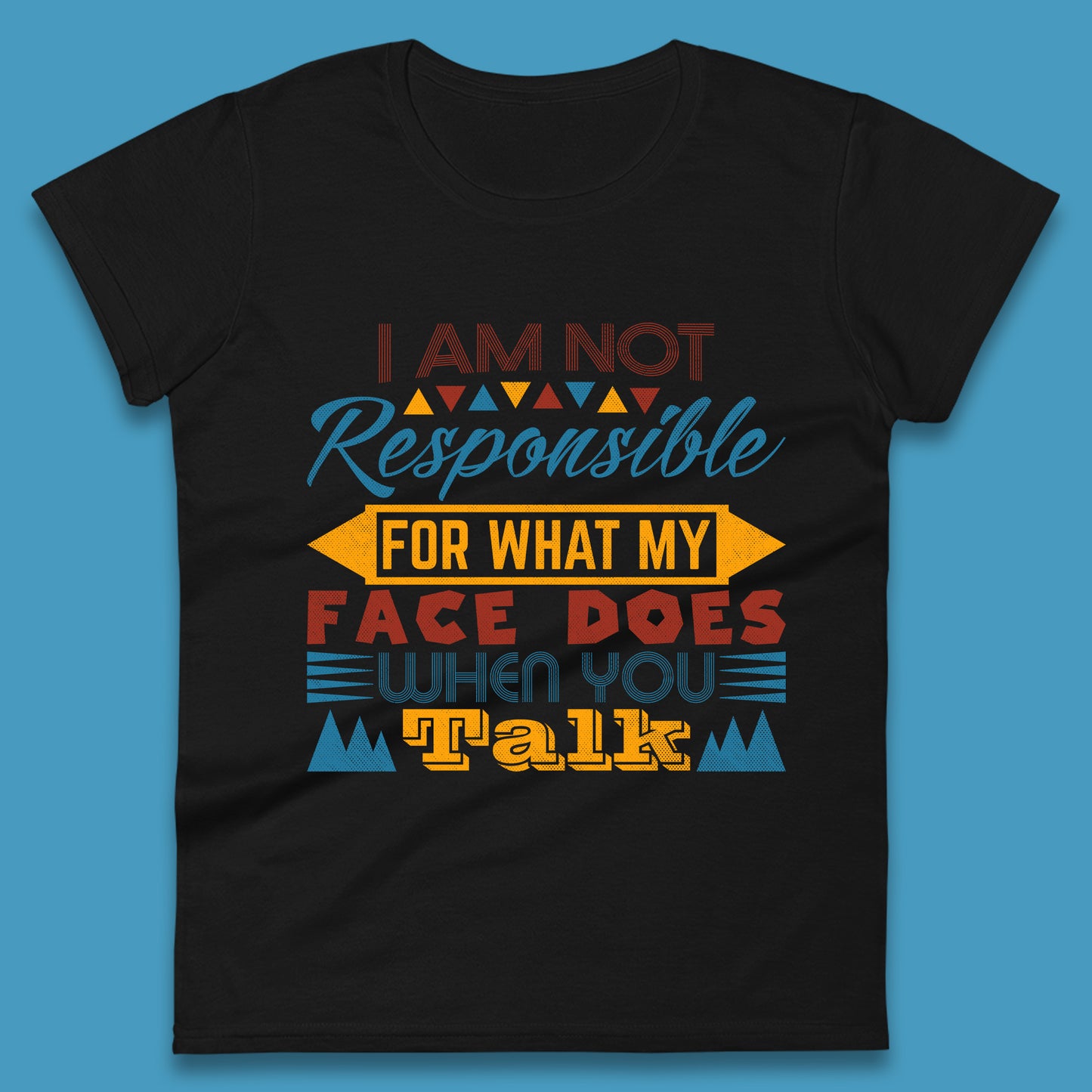 Funny Sarcastic Hilarious Quotes Women's T-Shirt