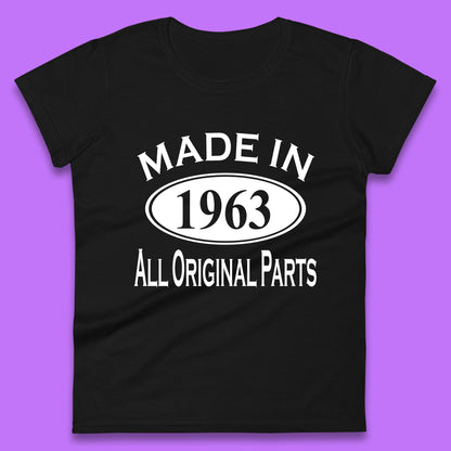 Made In 1963 All Original Parts Vintage Retro 60th Birthday Funny 60 Years Old Birthday Gift Womens Tee Top