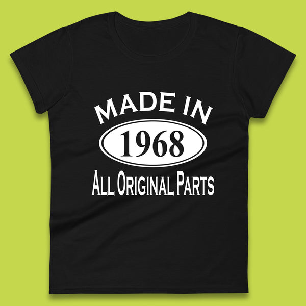 Made In 1968 All Original Parts Vintage Retro 55th Birthday Funny 55 Years Old Birthday Gift Womens Tee Top