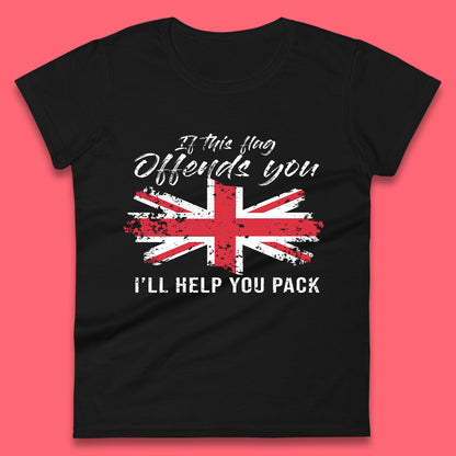 If This Flag Offends You I'll Help You Pack Uk Flag Union Jack United Kingdom British Flag Patriotism Womens Tee Top