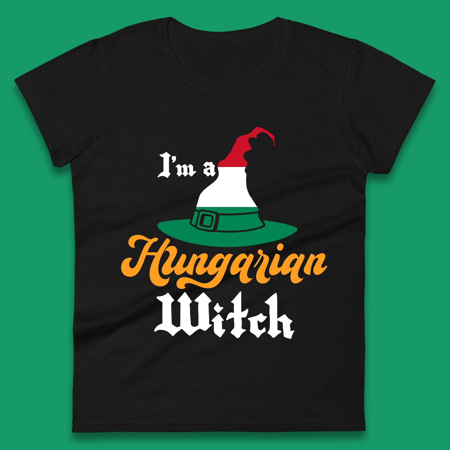 I'm A Hungarian Witch Halloween Witch Hat Hungarian Flag Womens Tee Top