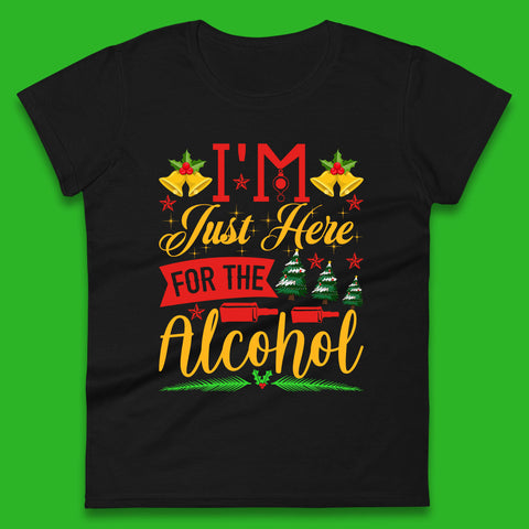 I'm Just Here For The Alcohol Christmas Drinking Party Xmas Drinking Lovers Womens Tee Top
