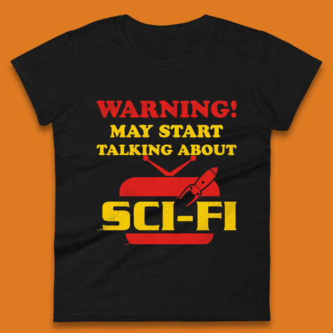 Warning Talking About Sci-Fi Womens T-Shirt