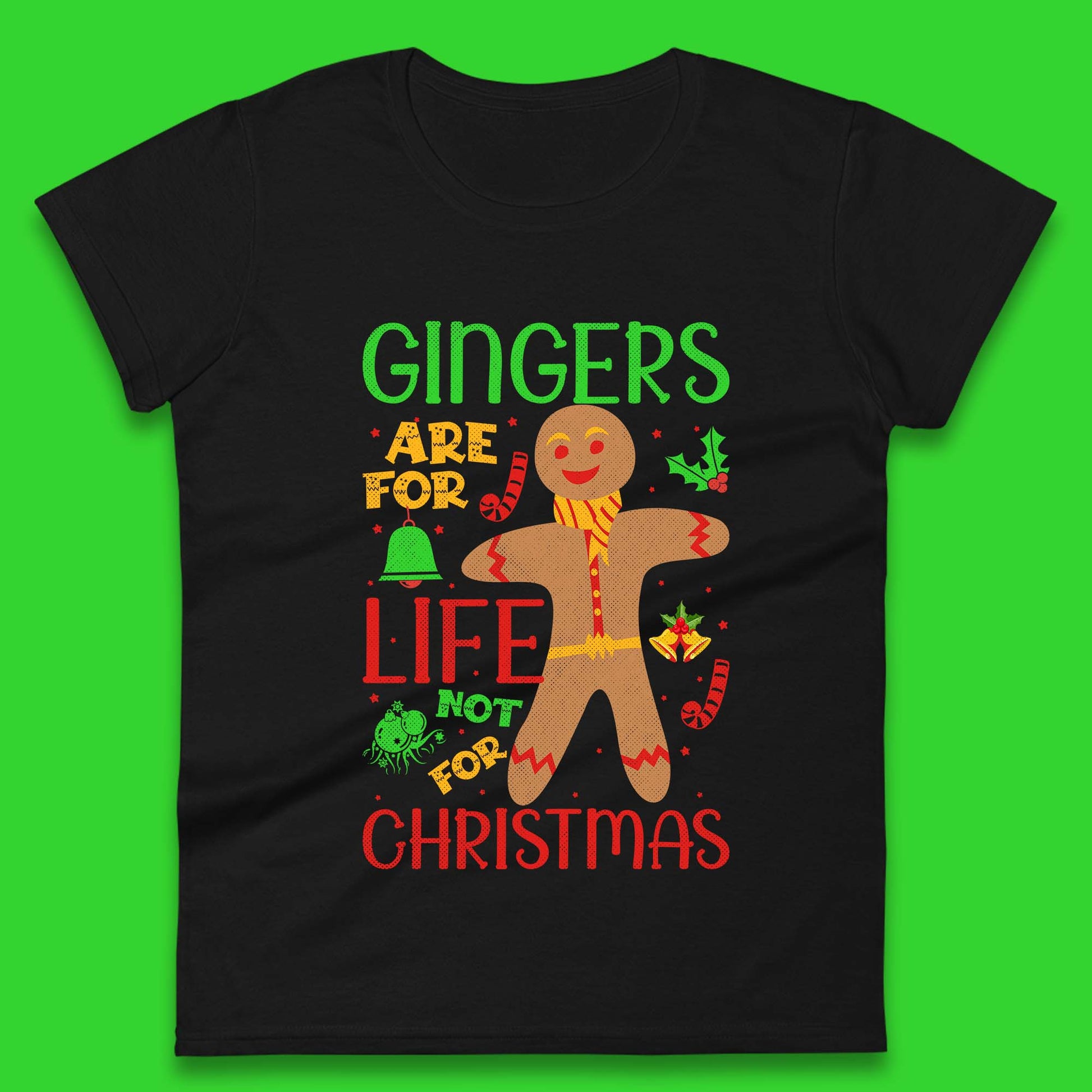 christmas gingerbread gingers are for life not for christmas t shirt