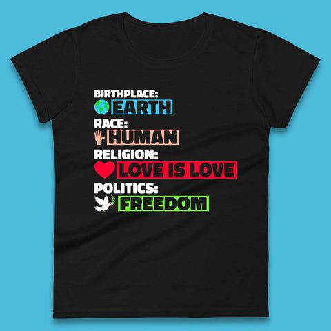 Birth Place Earth Race Human Politics Freedom Religion Love Humanist Human Rights Equality Womens Tee Top