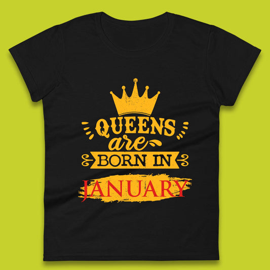 Queens Are Born In January Womens T-Shirt