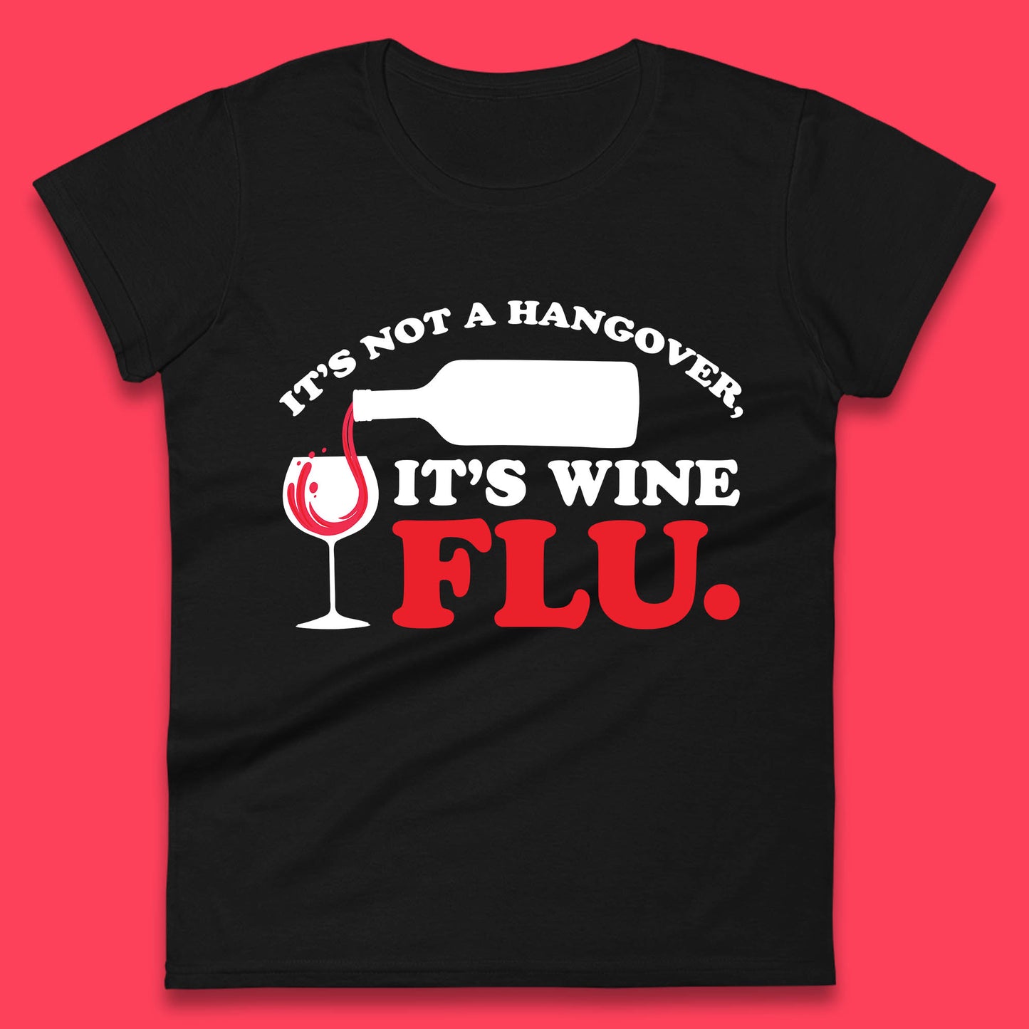 It's Not A Hangover It's Wine Flu Funny Wine Time Humor Drinking Lover Womens Tee Top