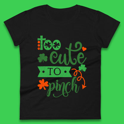 Too Cute To Pinch Womens T-Shirt