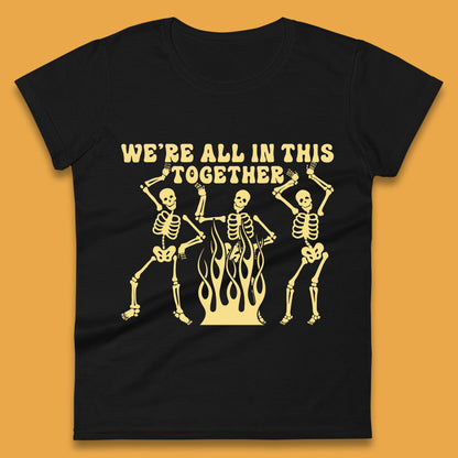 We're All In This Together Dancing Skeletons Halloween Day Spooky Season Womens Tee Top