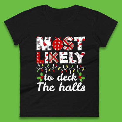 most likely to deck the halls womens tee
