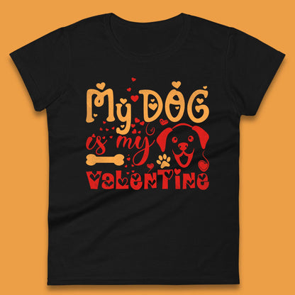 My Dog is My Valentine Shirt