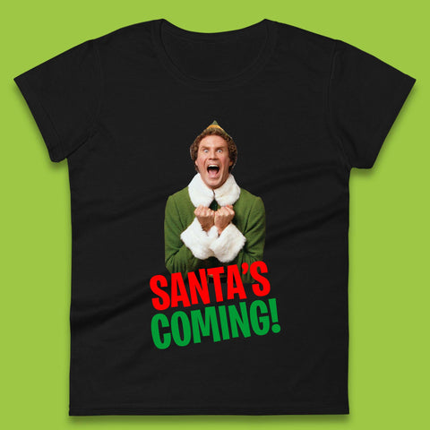 Elf Santa's Coming Christmas Womens T-Shirt