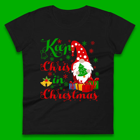 Keep Christ In Christmas Xmas Gnome Holding Tree Faith Christmas Womens Tee Top