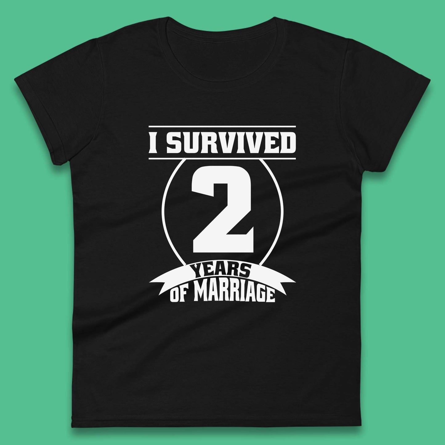 I Survived 2 Years Of Marriage Couples Celebrating 2nd Wedding Anniversary Gift Womens Tee Top