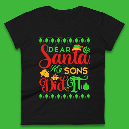 Dear Santa My Son Did It Christmas Womens T-Shirt
