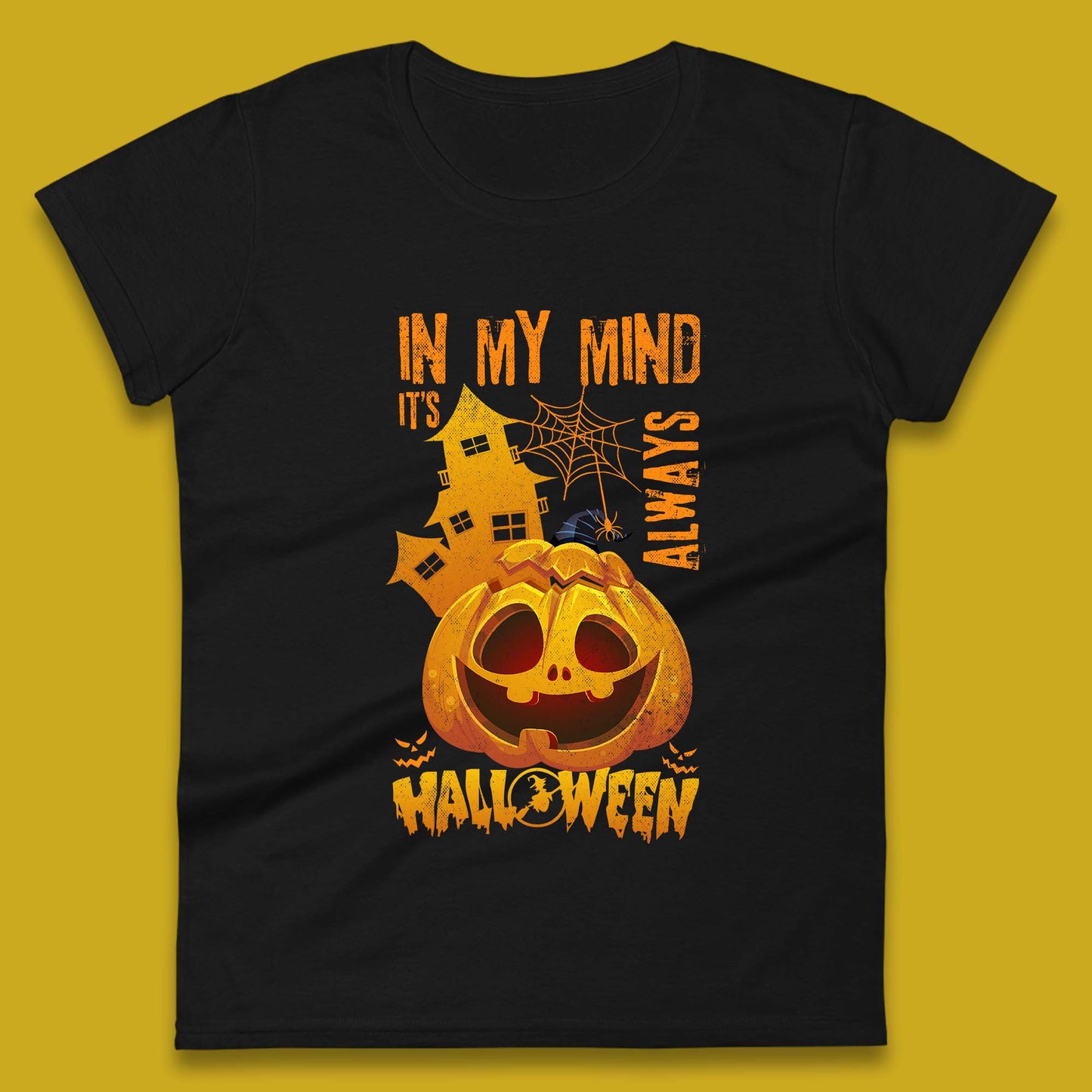 In My Mind It's Always Halloween Haunted House Horror Scary Monster Pumpkin Womens Tee Top