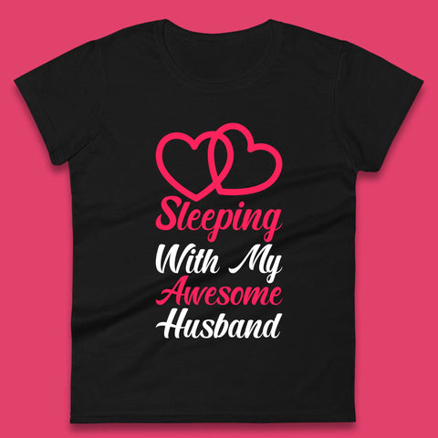 Sleeping With My Awesome Husband Womens T-Shirt