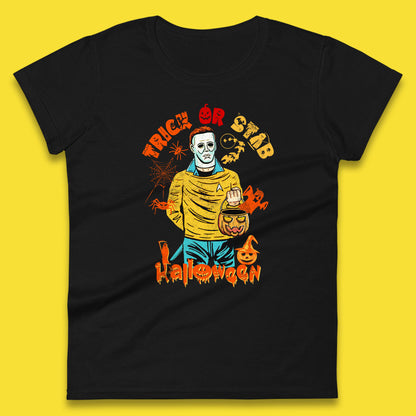 Trick Or Stab Halloween Michael Myers Stab Trek Trick Or Treat Womens Tee Top