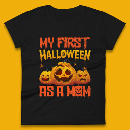 My First Halloween As A Mom New Mother Mom To Be Halloween Womens Tee Top