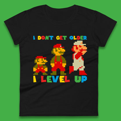 I Don’t Get Older I Level Up Super Mario Growing Up Birthday Gamer Pixel Art Womens Tee Top