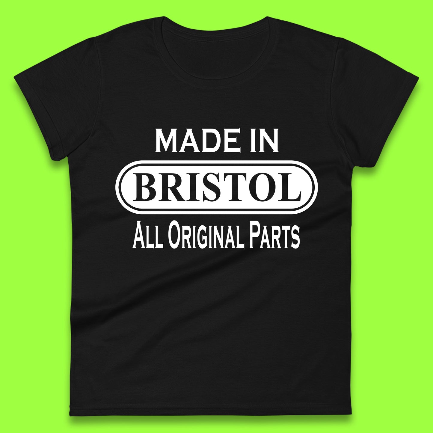 Made In Bristol All Original Parts Vintage Retro Birthday City in South West England Gift Womens Tee Top
