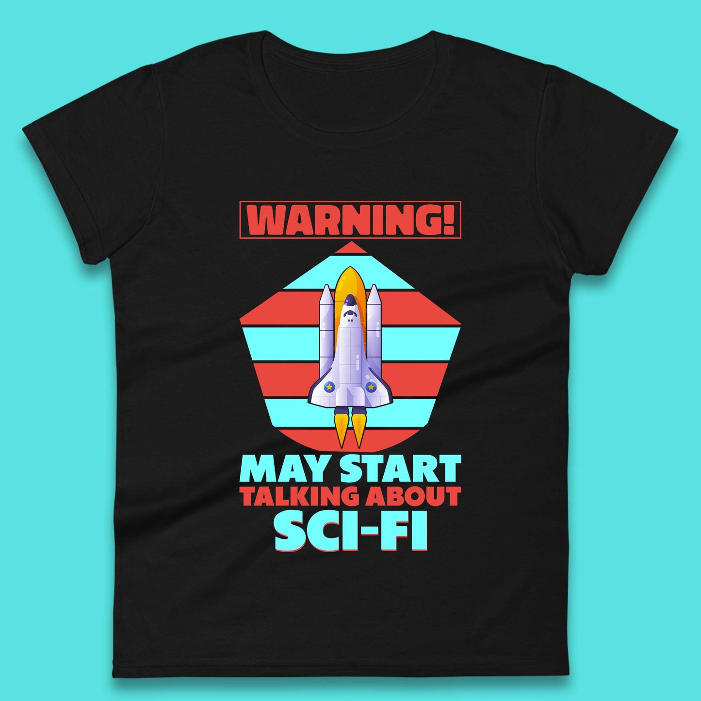 Talking About Sci-Fi Womens T-Shirt