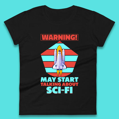 Talking About Sci-Fi Womens T-Shirt
