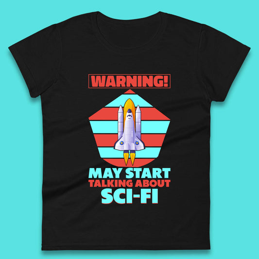 Talking About Sci-Fi Womens T-Shirt