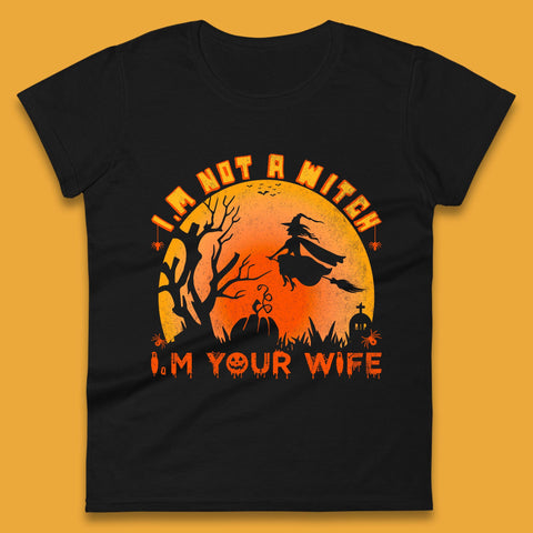 I'm Not A Witch I'm Your Wife Funny Halloween Gift Womens Tee Top