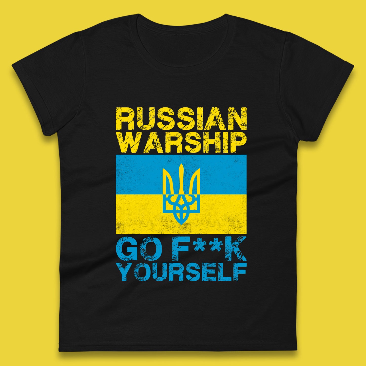 Russian Warship Go Fuck Yourself Ukraine Soldiers Last Words Ukrainian Flag We Stand With Ukraine Womens Tee Top
