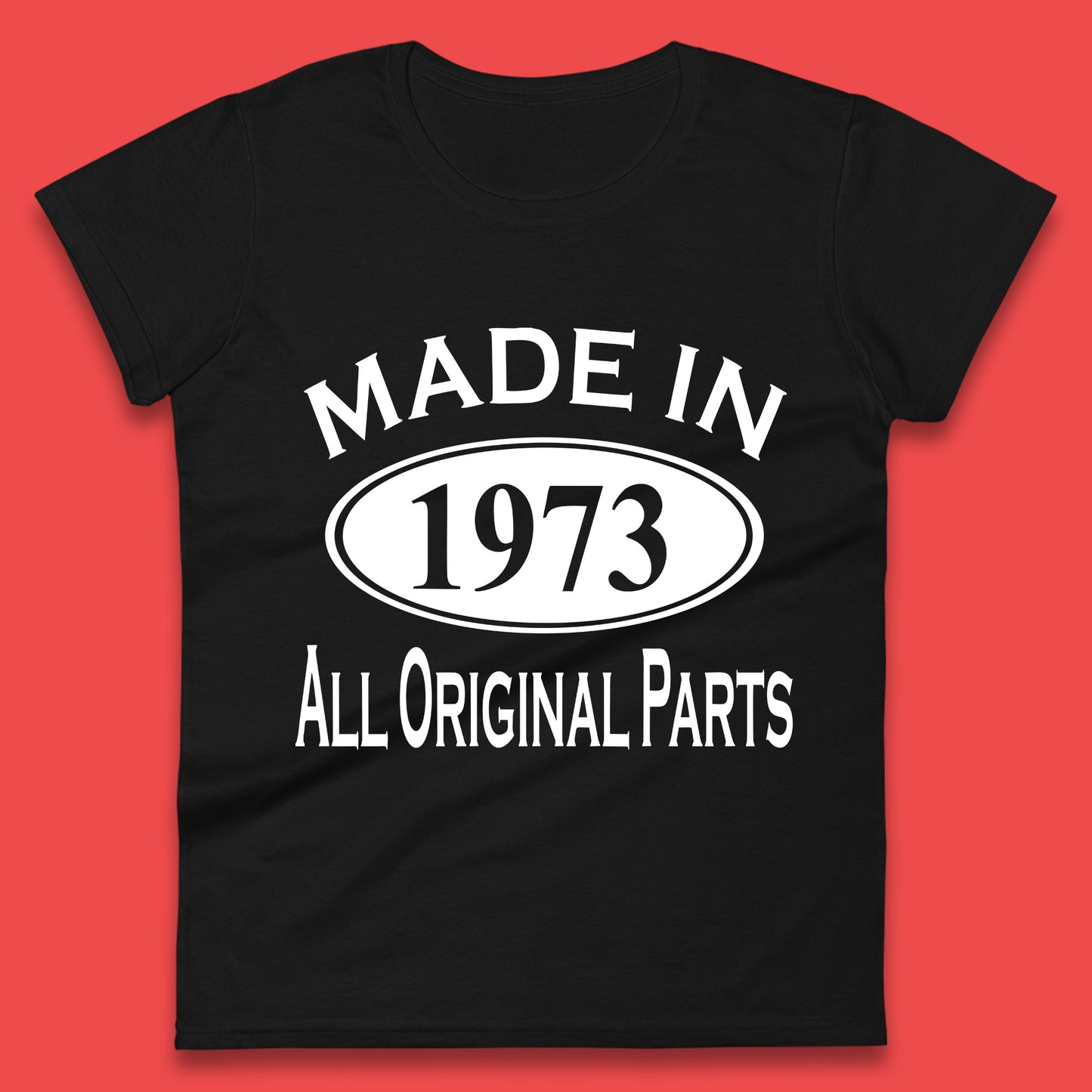Made In 1973 All Original Parts Vintage Retro 50th Birthday Funny 50 Years Old Birthday Gift Womens Tee Top