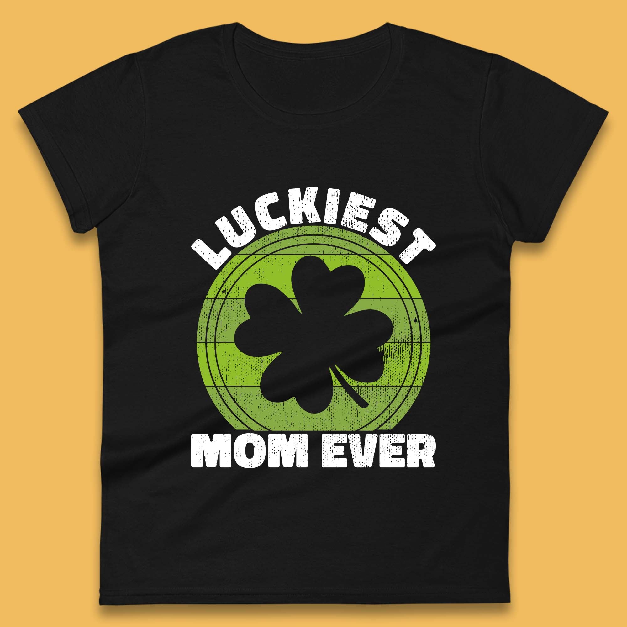 Luckiest Mom Ever Womens T-Shirt