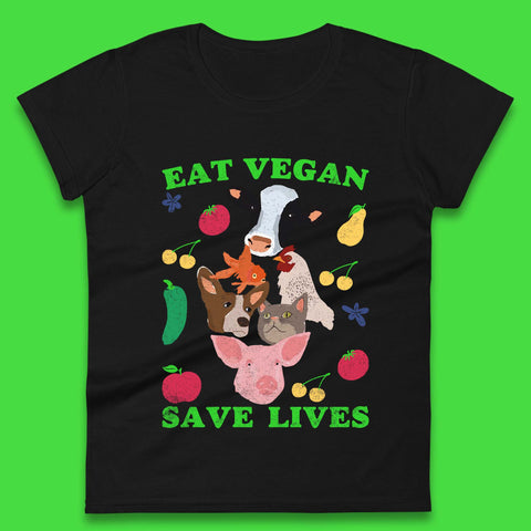 Eat Vegan Save Lives Womens T-Shirt