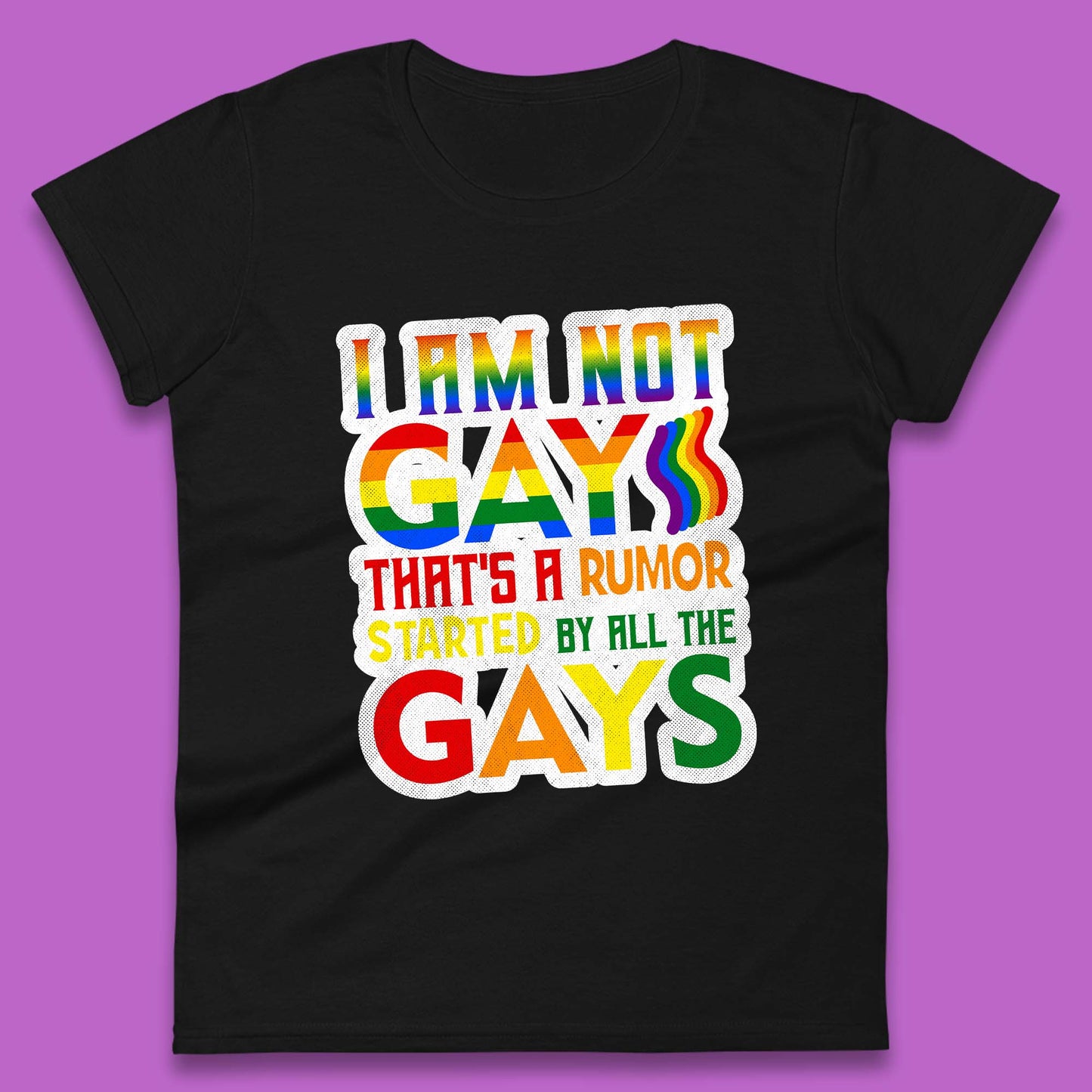 I Am Not Gay Womens T-Shirt