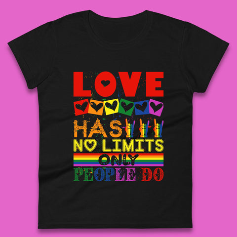 Love Has No Limits Only People Do Womens T-Shirt