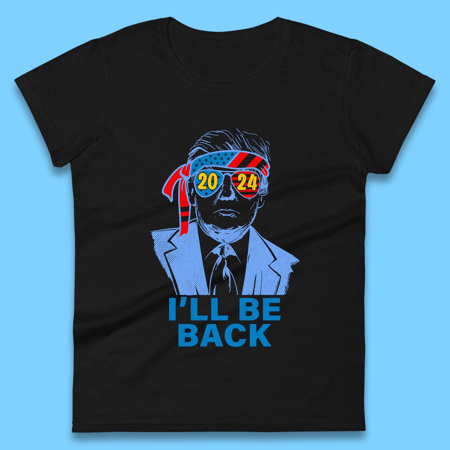 Trump 2024 I'll Be Back Donald Trump The Return Election 2024 Take America Back Womens Tee Top