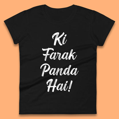 Ki Farak Panda Hai Funny Humorous Novelty Panda Parody Gift Womens Tee Top